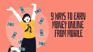 ऑनलाइन पैसे कमाएं: अपने मोबाइल का उपयोग करके बिना किसी निवेश के हजारों कैसे कमाए 2023 में